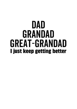 Dad Grandad GreatGrandad