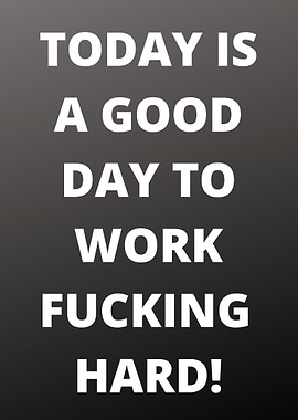 WORK HARD EVERYDAY