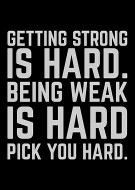 Getting Strong Is Hard