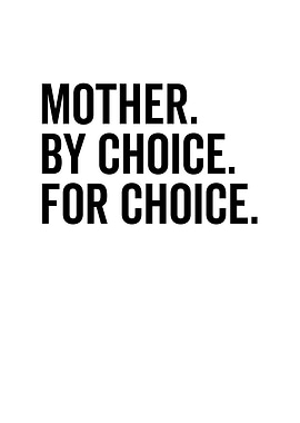 Mother By Choice For