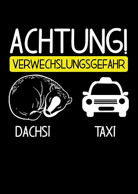 Attention Dachsi and Taxi