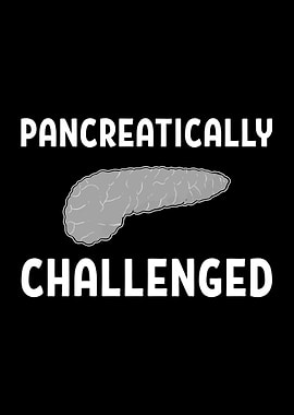 Pancreatically Challenged