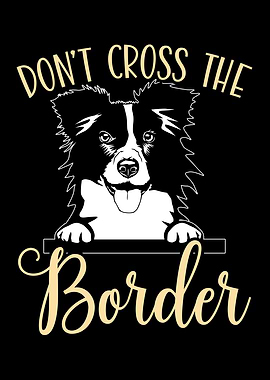 Dont Cross The Border