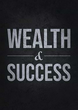 Wealth and Success
