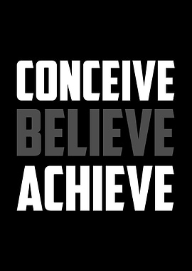 Conceive Believe Achieve