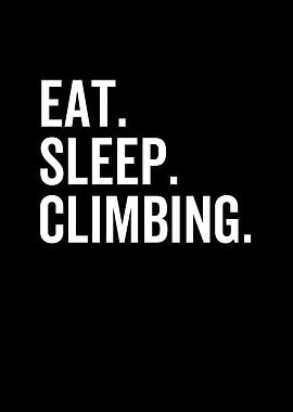 Eat Sleep Climbing