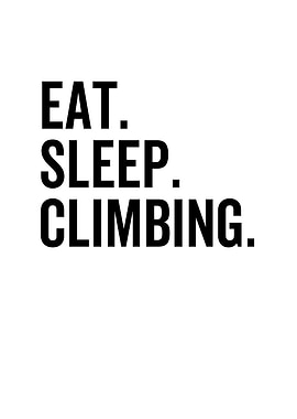 Eat Sleep Climbing