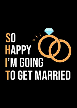 Shit Im Getting Married