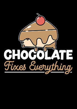 Chocolate Fixes Everything