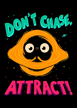 Dont Chase Attract