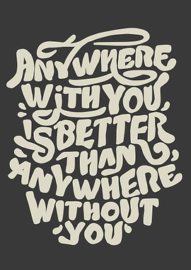 quote anywhere with you