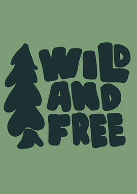 wild and free