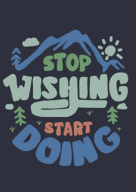 stop wishing