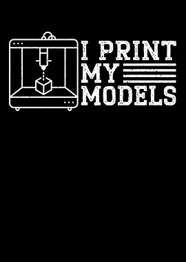 I Print My Models