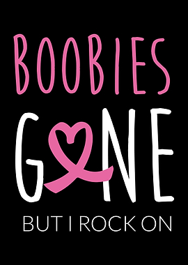 Boobies Gone But I Rock On