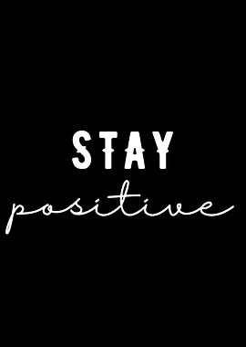 Stay Positive