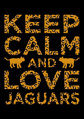 Keep Calm And Love Jaguars