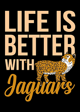 Life Is Better With Jaguar