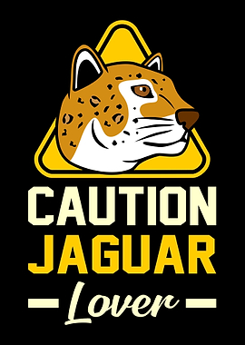 Caution Jaguar Lover