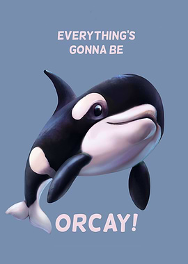 Everythings gonna be orcay