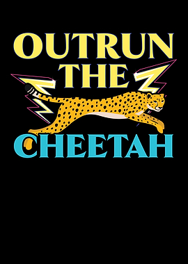 Outrun The Cheetah