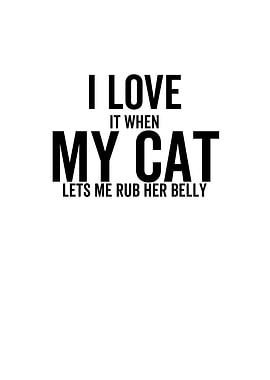 I Love It When My Cat Lets