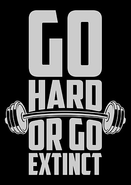 Go Hard or Go Extinct