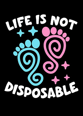 Life Is Not Disposable