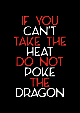 Do not poke the dragon