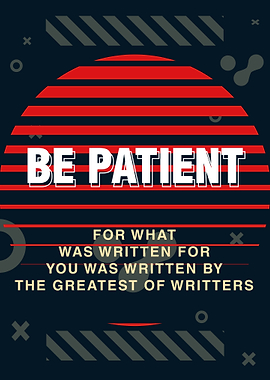 Be Patient Art