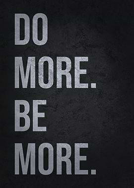 Do More Be More