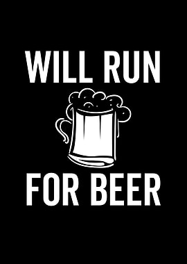 Will Run For Beer