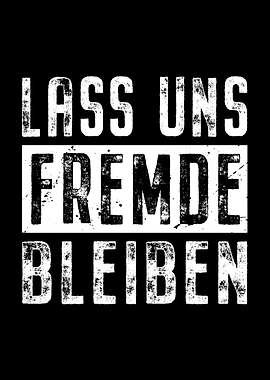 Lass Uns Fremde Bleiben