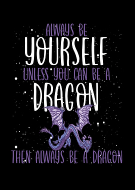 Then always be a dragon