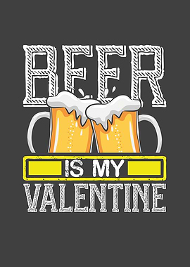 Beer is my Valentine