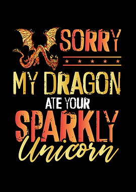 My dragon ate your unicorn