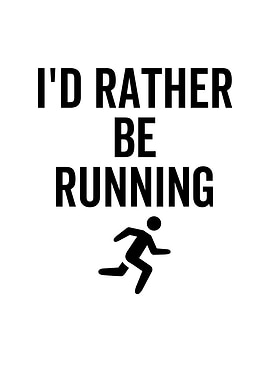 Id Rather Be Running