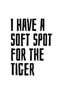 Soft spot for the Tiger