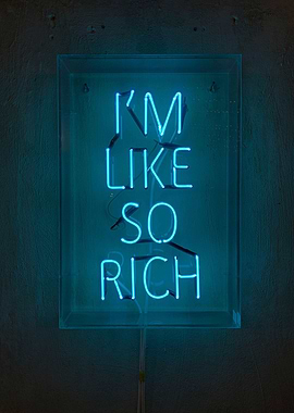 I am Like so Rich
