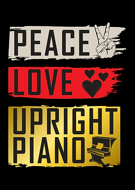 Peace Love Upright Piano