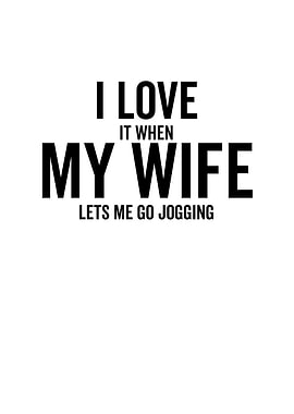 I Love It When My Wife