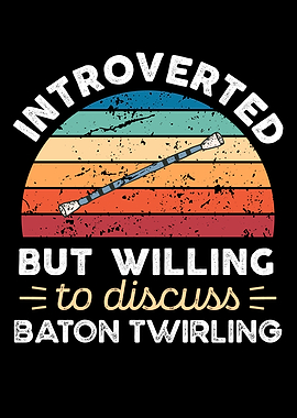 Introverted Baton Twirling