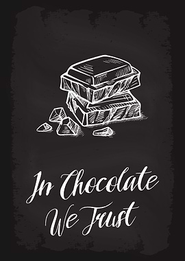In Chocolate We Trust