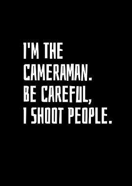 Im The Cameraman