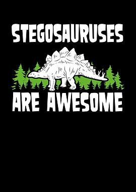 Stegosauruses are awesome