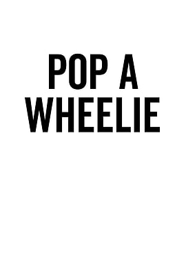 Pop a Wheelie