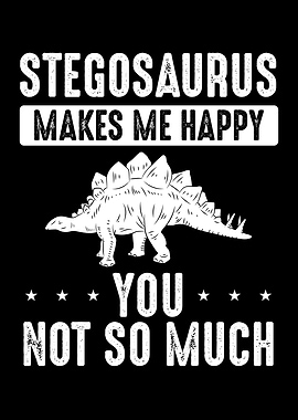 Stegosaurus make me happy
