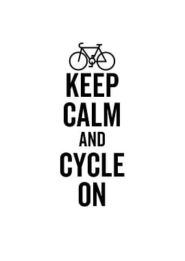 Keep Calm And Cycle On