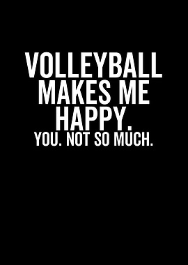 Volleyball Makes Me Happy