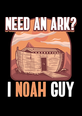 Need An Ark I Noah Guy